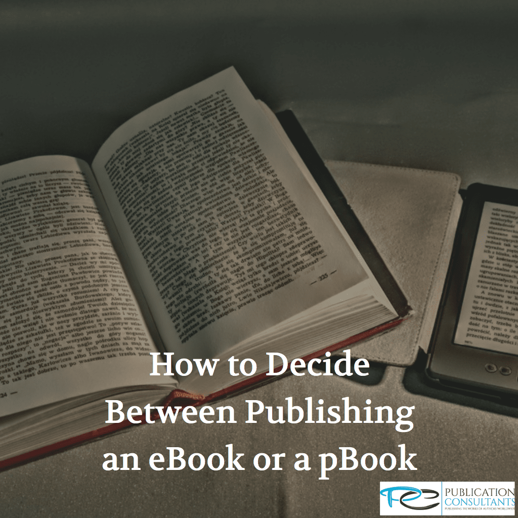 How to Decide Between Publishing an eBook or a pBook