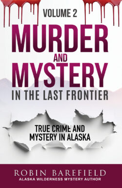 Murder and Mystery in the Last Frontier Volume Two